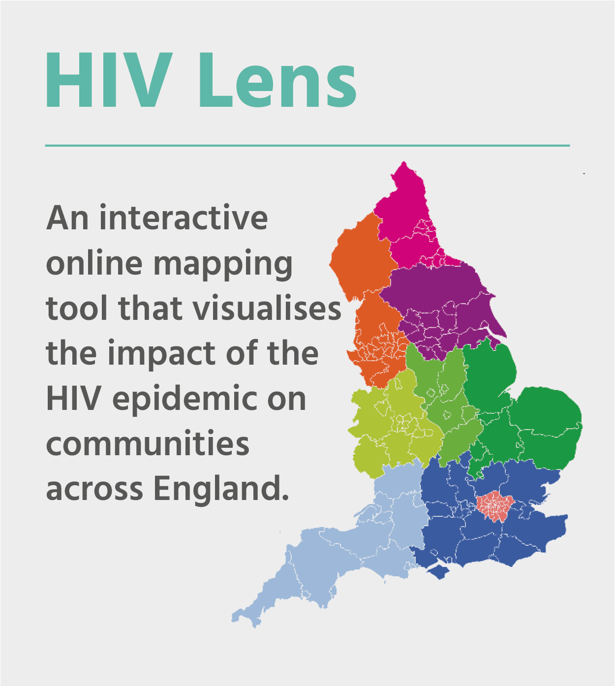 A multicoloured map of England. The text reads: An interactive online mapping tool that visualises the impact of the HIV epidemic on communities across England.